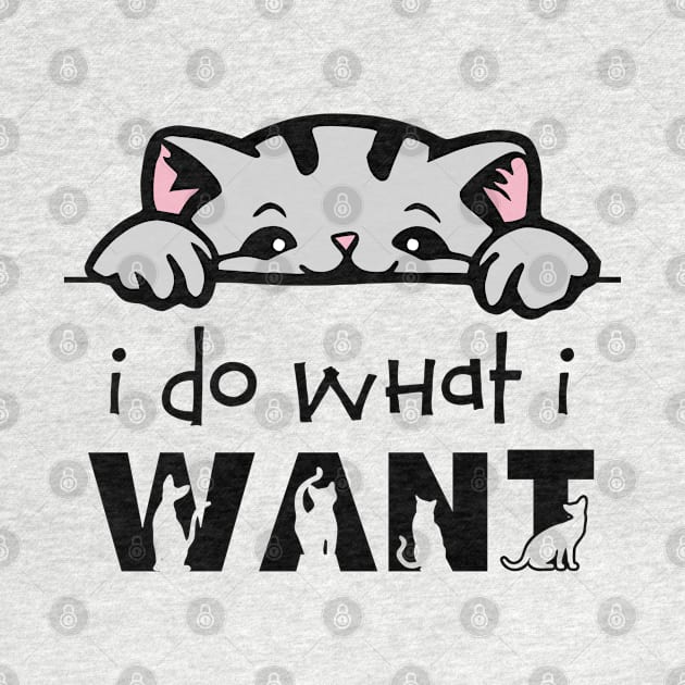 I Do What I Want - Cat Peeking by KayBee Gift Shop